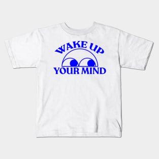 Wake up your Mind - Graphic Tee Kids T-Shirt